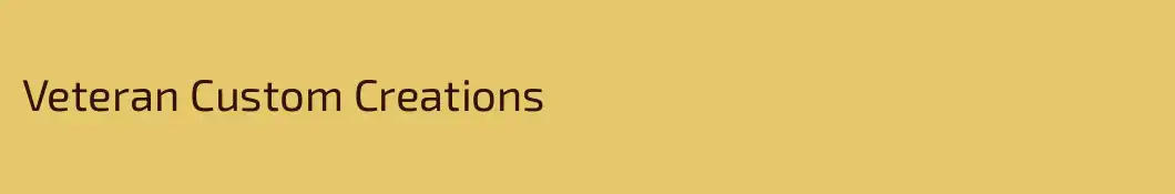 Veteran Custom Creations